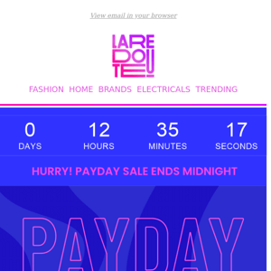 Hurry, Payday Sale Ends Midnight | Up to 50% Off Everything