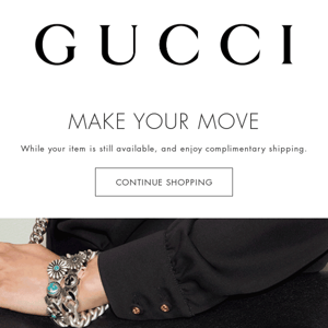 Complimentary express shipping on the Gucci items you viewed.