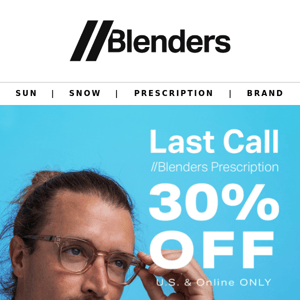 LAST CALL // Save 30% on Blenders Prescription!