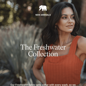 Introducing the Freshwater Collection 🏜️