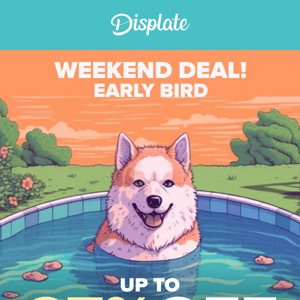 Early Bird Special: Weekend Promo Is On!
