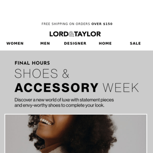 ⏰Tick Tock: Shoes & Accessory Week final hours