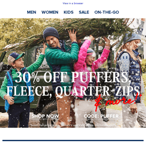 Puffers, Fleece & More For 30% Off? Yup.