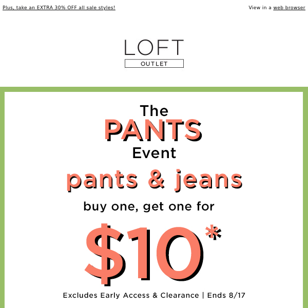 Pants & jeans, buy one, get one for just $10!