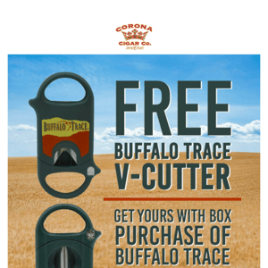 Free Buffalo Trace V-Cutter!