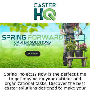 Gear Up for Spring with Premium Casters for Every Project