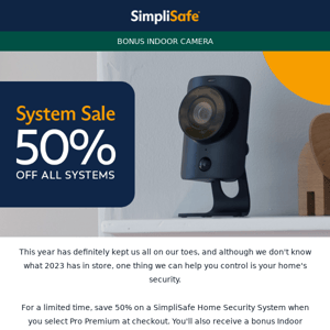 Don't miss out on 50% off + bonus indoor camera