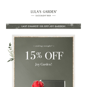 Ending today - 15% off Joy Holiday Gardens! 🎄