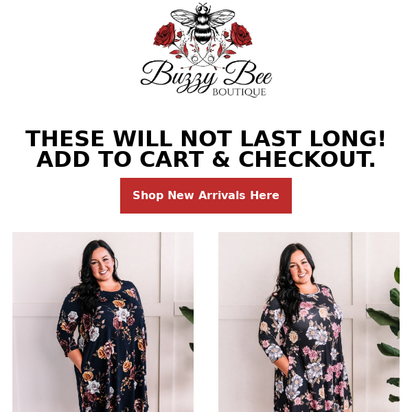 HURRY! THESE NEW ARRIVALS WILL GO FAST