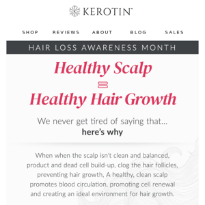 healthy scalp = healthy hair growth