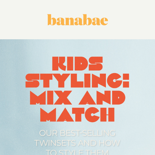 Kids Styling: Mix & Match