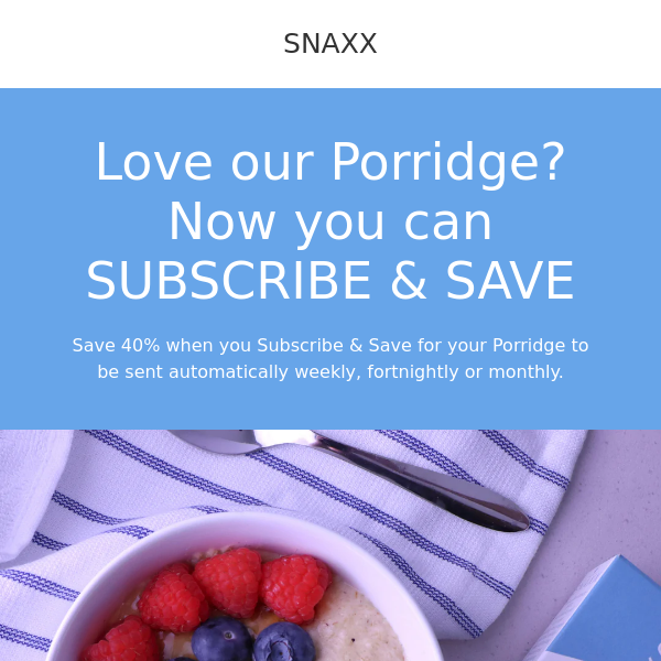 Love our Porridge? Now you can SUBSCRIBE & SAVE
