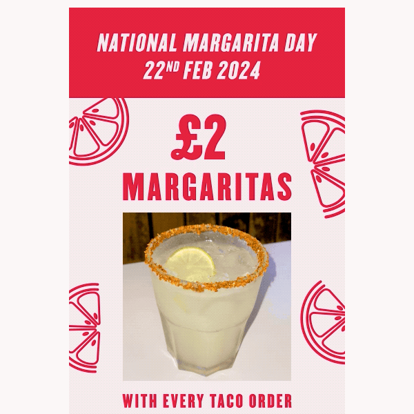 PSA: £2 Margaritas TODAY 🚨