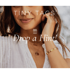 'Drop A Hint' to Get a Gift You Love