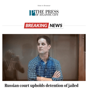 Russian court upholds detention of jailed US journalist on spying charges