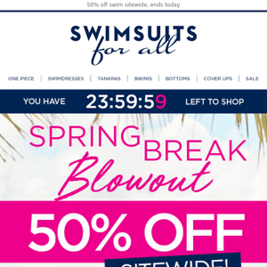 The Spring Break Sale Is Ending!