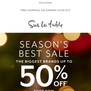 Happier holidays! Up to 50% off our most festive finds.