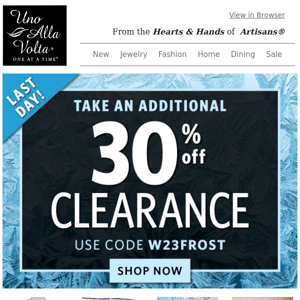 HURRY! Extra 30% Off Clearance Ends Tonight!