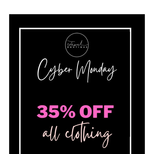 35% OFF ALL CLOTHING 😍 Cyber Monday