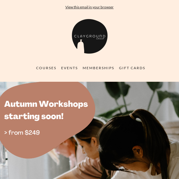 🍁 AUTUMN WORKSHOPS STARTING SOON✨