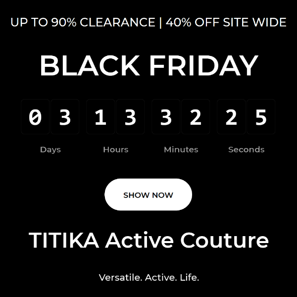 ⬛ TITIKA BLACK FRIDAY ⬛ UP TO 90% OFF ⬛ 40% OFF Site Wide ⬛ Starts Now! ⬛ TITIKAACTIVE.CA