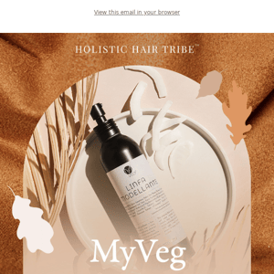 Flash Sale! - Save 20% on ALL MyVeg clean hair products!