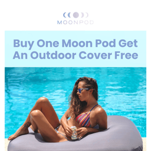 Buy 1 Moon, Get an Outdoor Cover Free