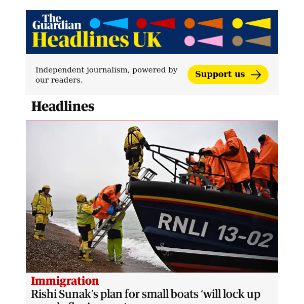 The Guardian Headlines: Rishi Sunak’s plan for small boats ‘will lock up people fleeing war’