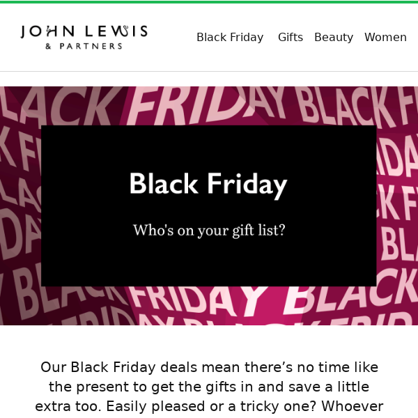 Tick off your gift list now with our Black Friday savings