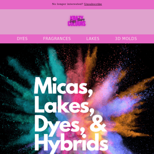Check out our Micas, Lakes, Dyes & Hybrids