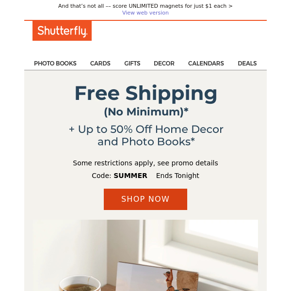 This deal is too good to resist! You’ve got FREE SHIPPING + HUGE SAVINGS of up to 50% OFF home decor & photo books