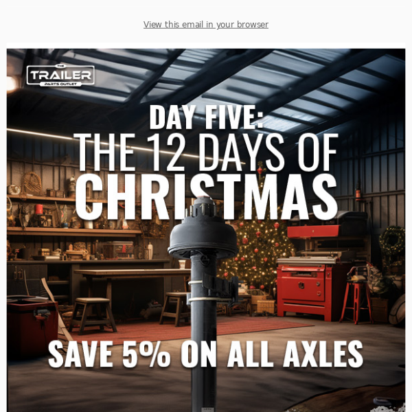 Day 5 - Save 5% On All Axles