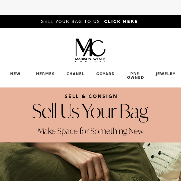 Sell Us Your Bag 👜 Make Space for Something New - Madison Avenue Couture