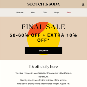 NOW OR NEVER: 50-60% off + an EXTRA 10% off final sale