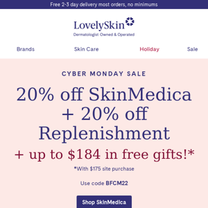 Hurry!  Last 12 hours for 20% off SkinMedica + 20% off Replenishment, $184 gift & up to 37% off doorbusters