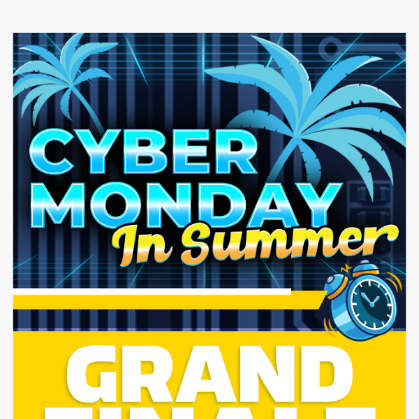 ☀️ Cyber Monday In Summer Grand Finale - 2 Days only!
