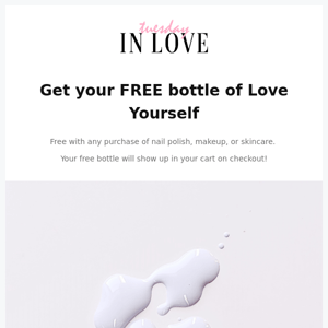 Tuesday in Love, Get a FREE Bottle of Love Yourself! 💜This week only! 💜