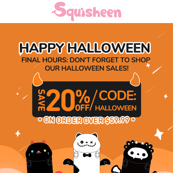 Trick or treat?👻Final Hours to get 20% off 🎃