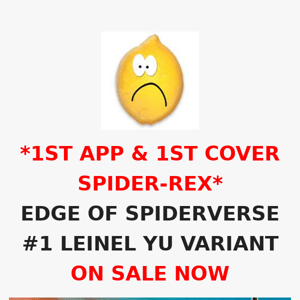 *1ST APP & 1ST COVER ALERT - SPIDER-REX* EDGE OF SPIDER-VERSE #1 LEINEL YU VARIANT