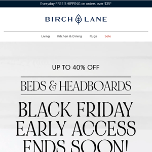 BEDS AND HEADBOARDS: LAST CALL FOR EARLY ACCESS ► SAVE NOW ►