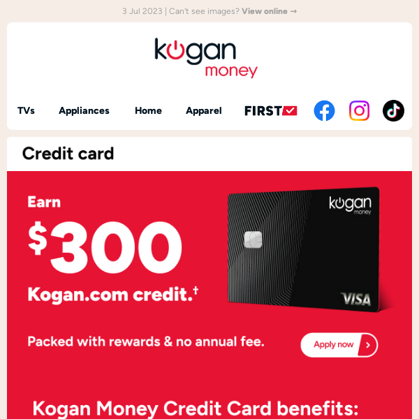 Hey, earn $300 Kogan.com Credit with no annual fee!