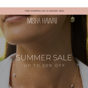 Our SUMMER SALE is On! Up to 50% Off ✨