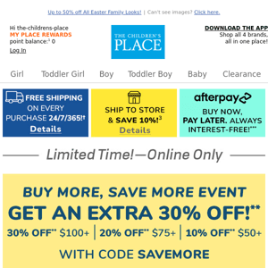 EXTRA 30% OFF ENTIRE PURCHASE w/CODE SAVEMORE