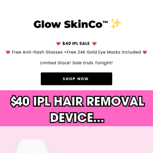 🚨 $40 IPL Hair Removal Devices🚨