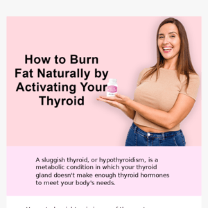 How to Burn Fat Naturally by Activating Your Thyroid