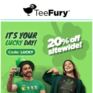 It's your lucky day - get 20% off SITEWIDE!
