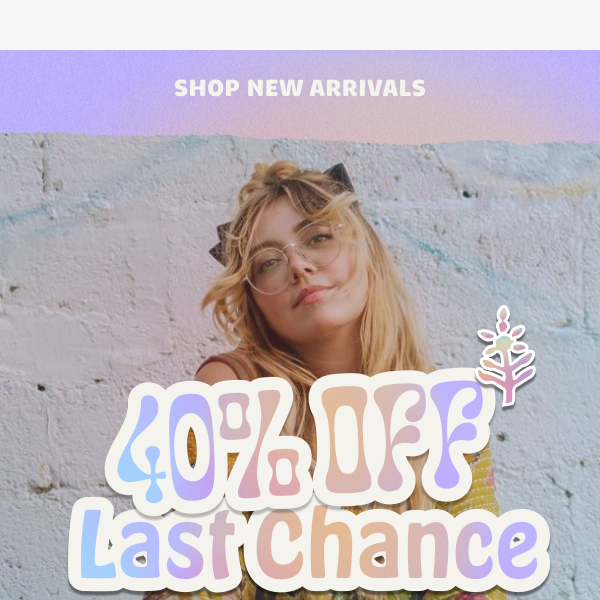 FINAL HOURS - 40% off sitewide ends today!