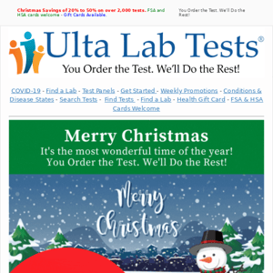 🎅🏻 Merry Christmas. Health is the thing that makes you feel that now is the best time of year. SAVE 20% to 50% on ALL lab tests.  FSA & HSA welcome