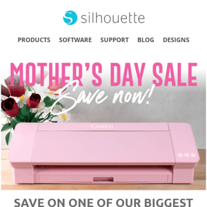 Save Big with all Silhouette's Mother's Day Sales!