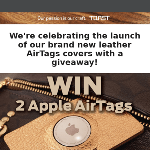 WIN a set of our brand-new Toasted AirTags!!